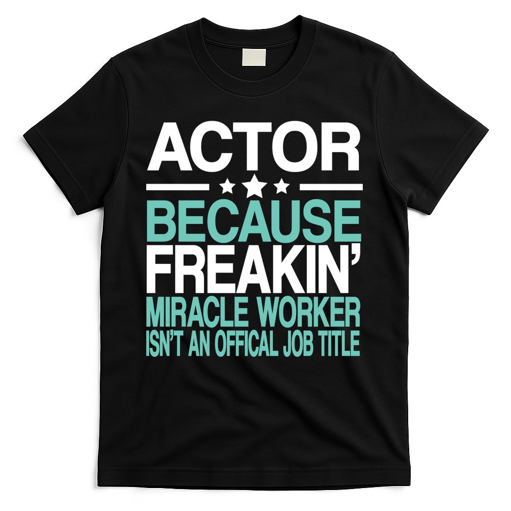 Miracle Worker Actor Job Title T-Shirt Hoodie, Sweatshirt | CoreVibeTees.com