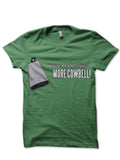 More Cowbell Green T-Shirt Hoodie, Sweatshirt | CoreVibeTees.com