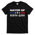 Mayor Of Titty City Funny Gift T-Shirt Hoodie, Sweatshirt | CoreVibeTees.com