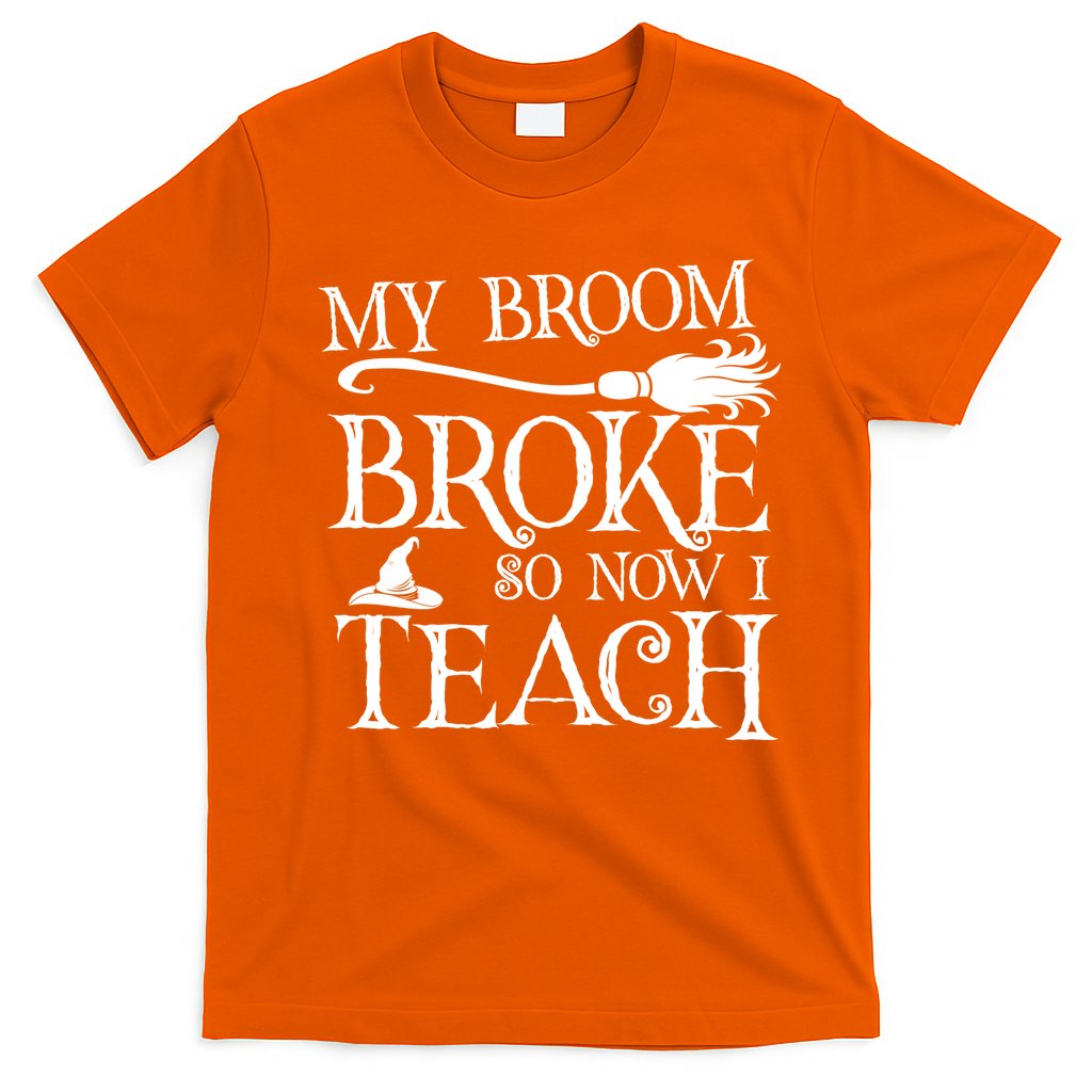 My Broom Broke So Now I Teach T-Shirt Hoodie, Sweatshirt | CoreVibeTees.com