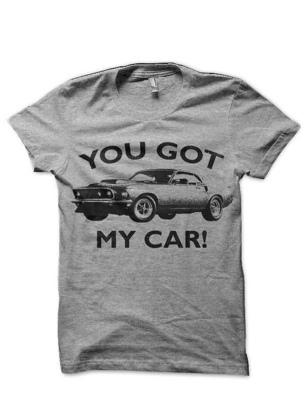 You Got My Car Grey Melange T-Shirt Hoodie, Sweatshirt | CoreVibeTees.com