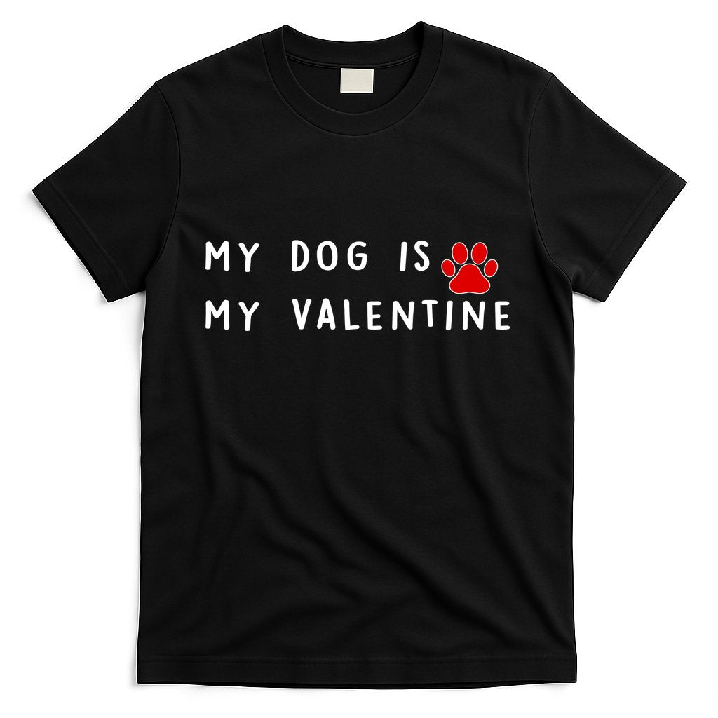 My Dog Is My Valentine T-Shirt Hoodie, Sweatshirt | CoreVibeTees.com