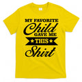 My Favorite Child Gave Me This T-Shirt Hoodie, Sweatshirt | CoreVibeTees.com