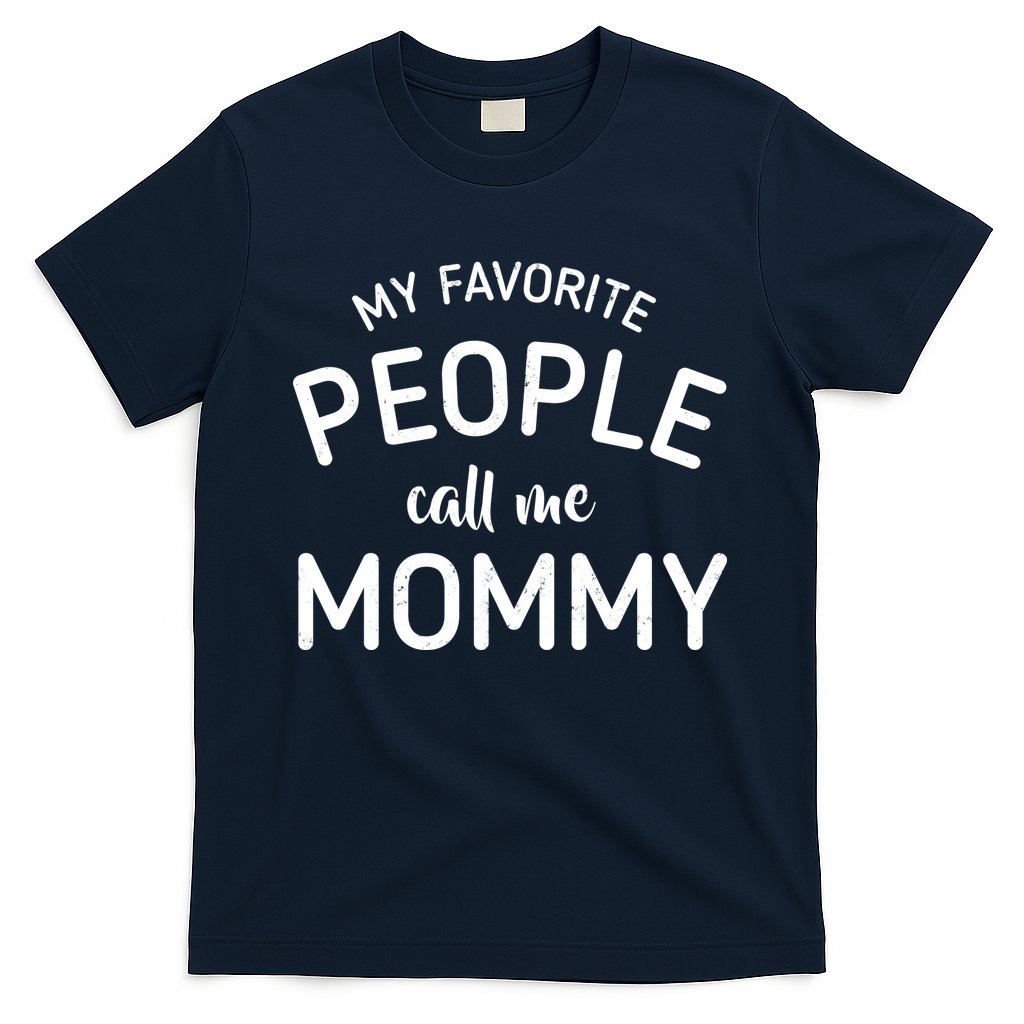 My Favorite People Call Me Mommy T-Shirt Hoodie, Sweatshirt | CoreVibeTees.com