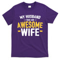 My Husband Has An Awesome Wife T-Shirt Hoodie, Sweatshirt | CoreVibeTees.com