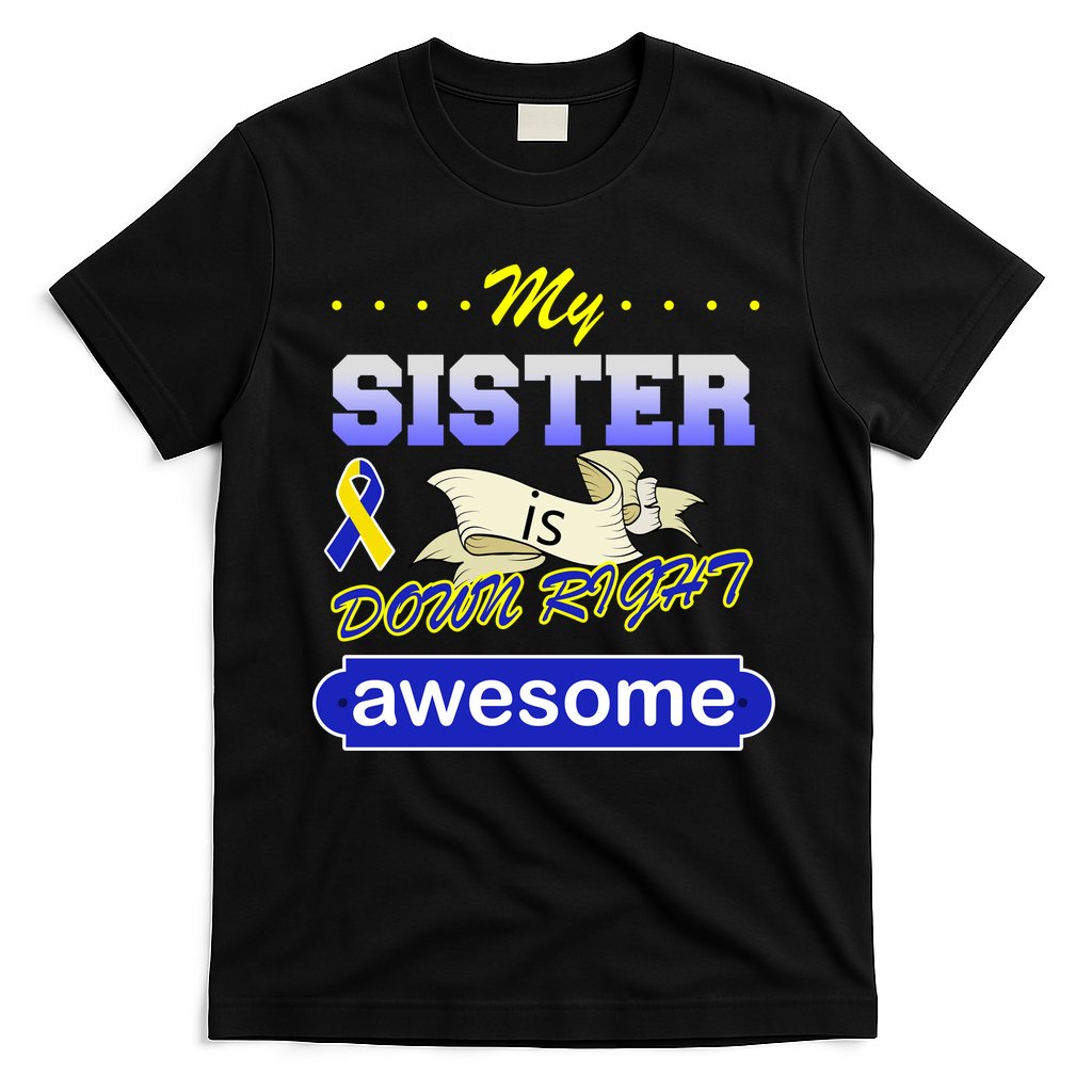 My Sister Is Down Right Awesome T-Shirt Hoodie, Sweatshirt | CoreVibeTees.com