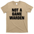Not A Game Warden T-Shirt Hoodie, Sweatshirt | CoreVibeTees.com