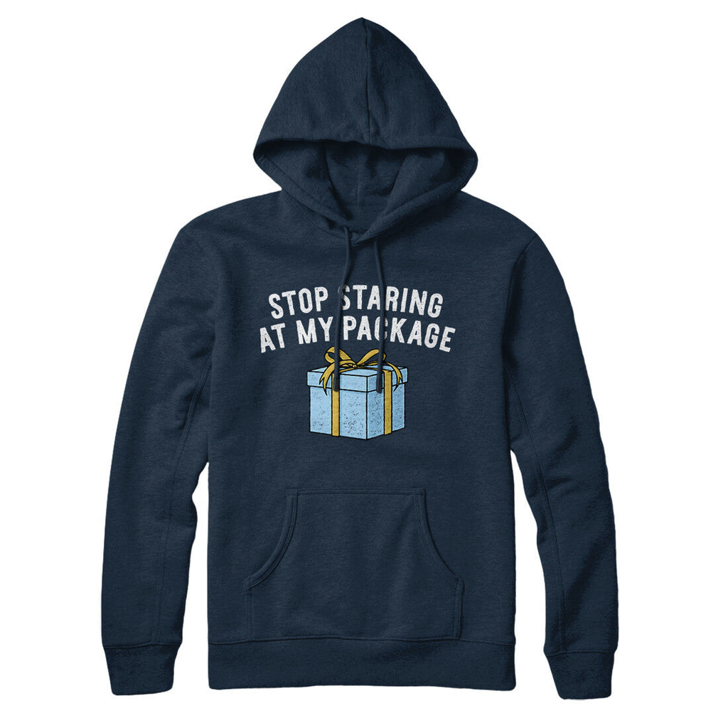 Stop Staring At My Package Hoodie T-Shirts, Sweatshirt | CoreVibeTees.com (Image 2)