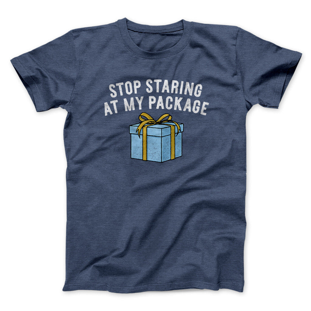 Stop Staring At My Package Men/Unisex T-Shirt Hoodie, Sweatshirt | CoreVibeTees.com (Image 5)
