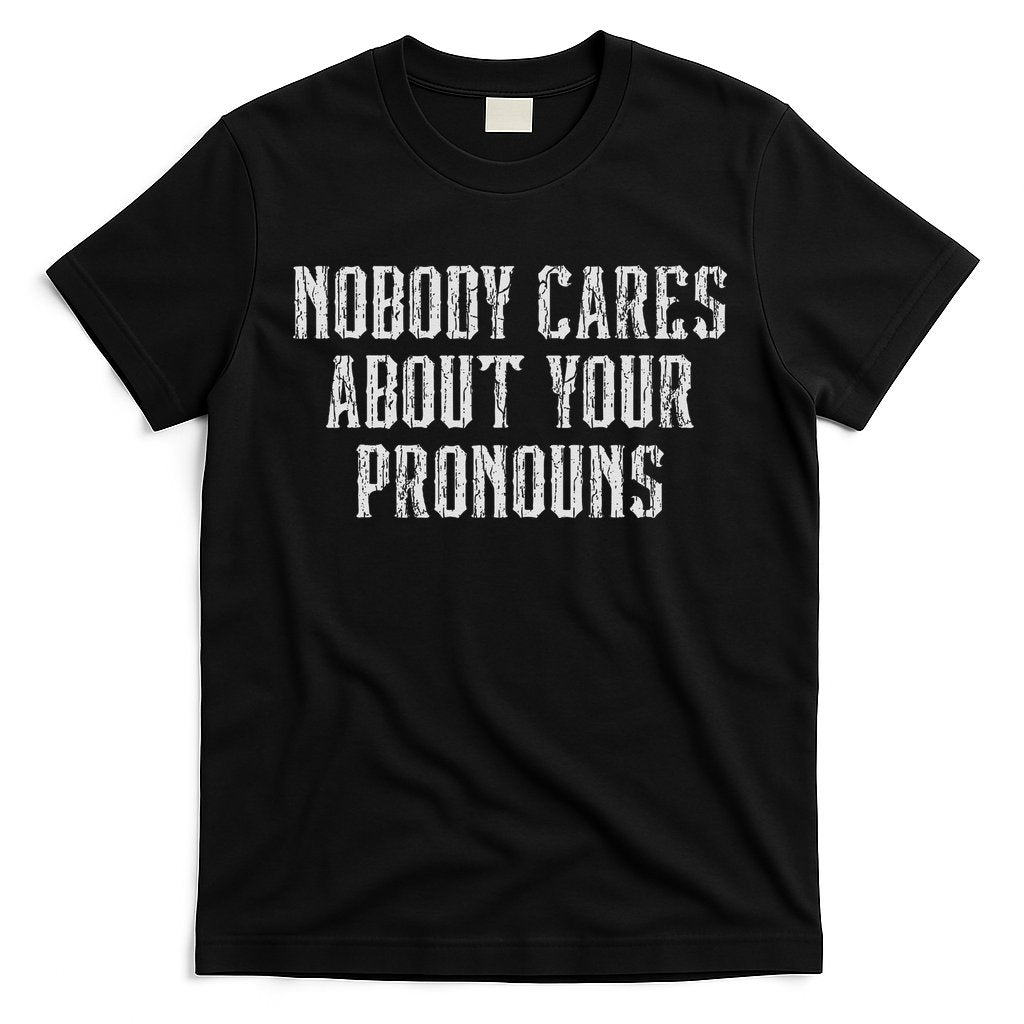 Nobody Cares About Your Pronouns Funny Vintage T-Shirt Hoodie, Sweatshirt | CoreVibeTees.com