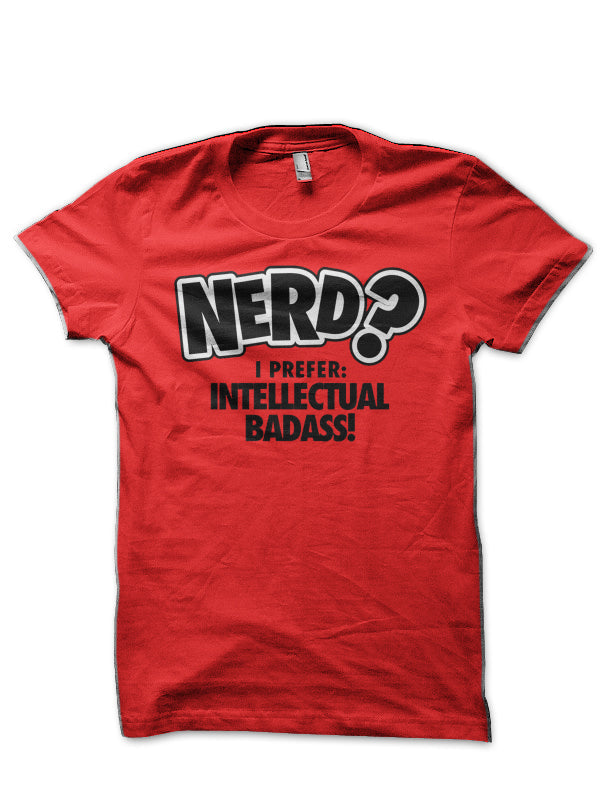 Nerd? I Prefer Intellectual Badass! Red T-Shirt Hoodie, Sweatshirt | CoreVibeTees.com