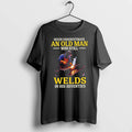 Never Underestimate An Old Man Who Still Welds In His Seventies 0 Tshirts Sweater