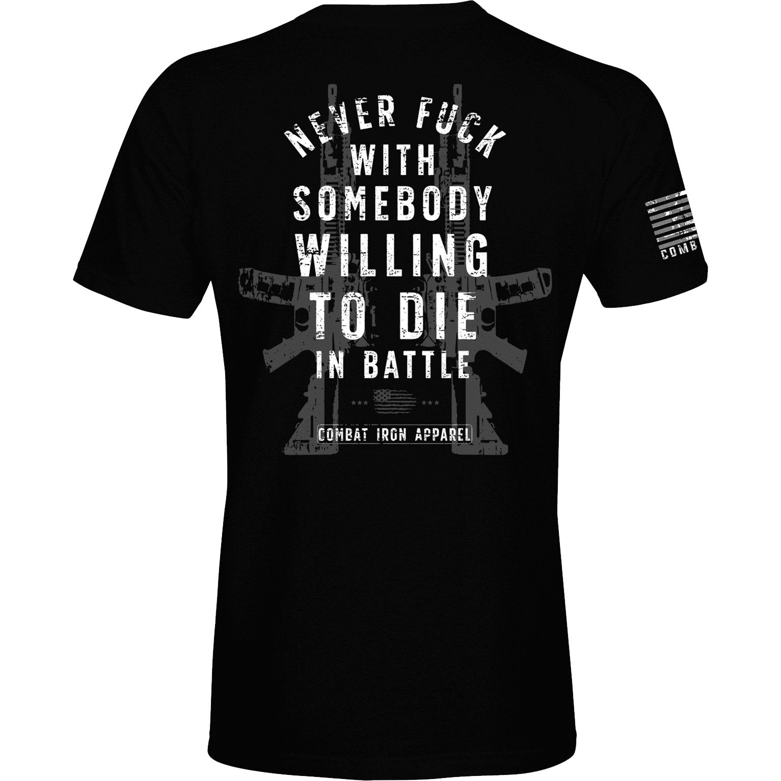 Never Fuck With Somebody Willing To Die In Battle Patriotic Edition Men's T-Shirt Hoodie, Sweatshirt (Image 1)