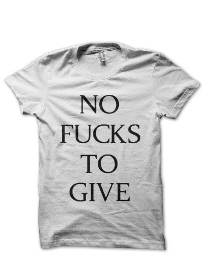 No Fucks White T-Shirt Hoodie, Sweatshirt | CoreVibeTees.com