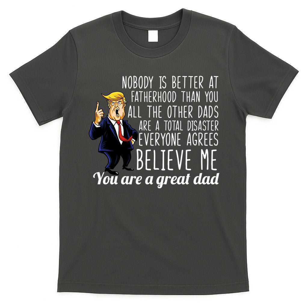 Nobody Is Better At Fatherhood Donald Trump Dad T-Shirt Hoodie, Sweatshirt | CoreVibeTees.com