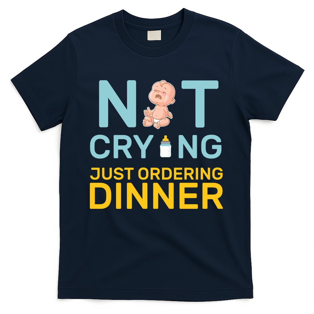 Not Crying Just Ordering Dinner T-Shirt Hoodie, Sweatshirt | CoreVibeTees.com