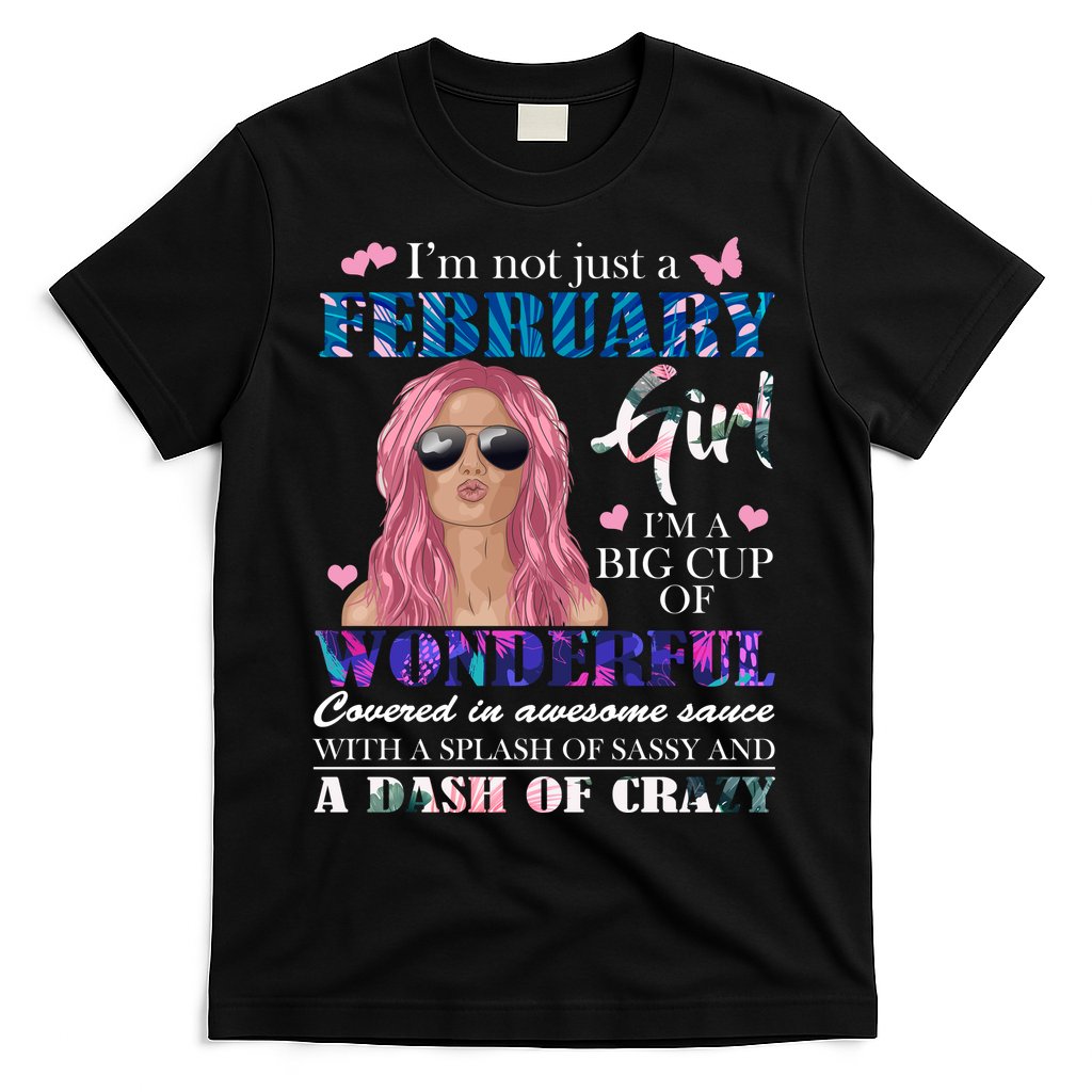 Not Just A February Girl Wonderful Sassy Birthday T-Shirt Hoodie, Sweatshirt | CoreVibeTees.com