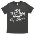 Not Throwing Away My Shot T-Shirt Hoodie, Sweatshirt | CoreVibeTees.com