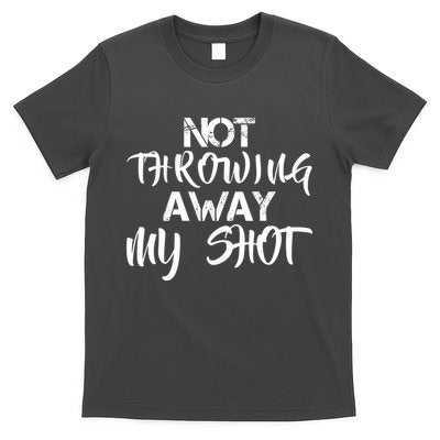 Not Throwing Away My Shot T-Shirt Hoodie, Sweatshirt | CoreVibeTees.com