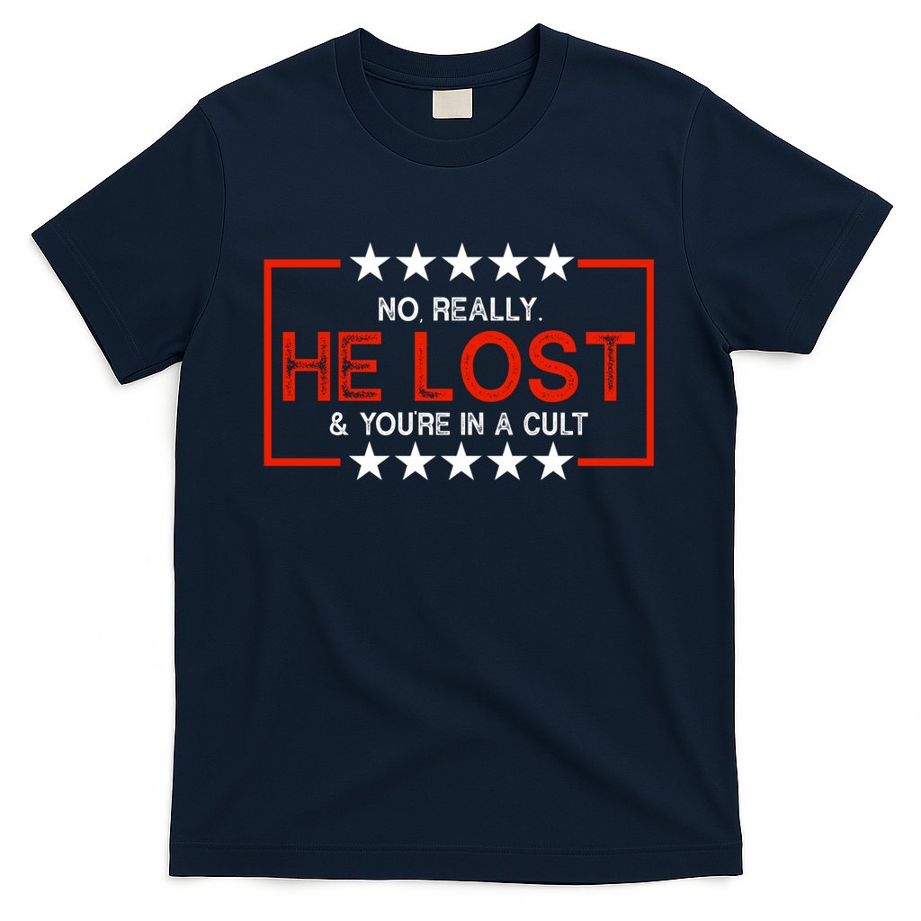 No Really He Lost & You're In A Cult Apparel T-Shirt Hoodie, Sweatshirt | CoreVibeTees.com