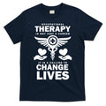 Occupational Therapy Change Lives T-Shirt Hoodie, Sweatshirt | CoreVibeTees.com