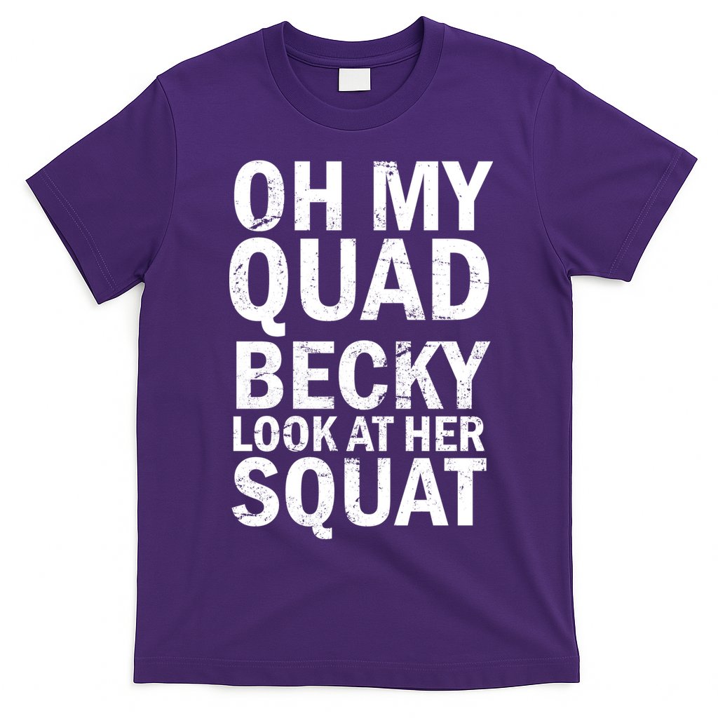 Oh My Quad Becky Look At Her Squat T-Shirt Hoodie, Sweatshirt | CoreVibeTees.com