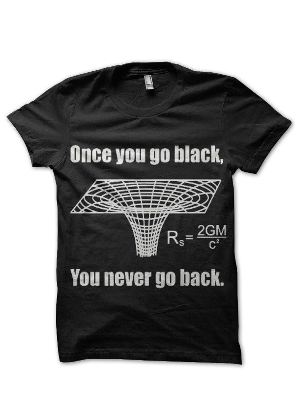 Once You Go Black You Never Go Back Black Hole T-Shirt Hoodie, Sweatshirt | CoreVibeTees.com