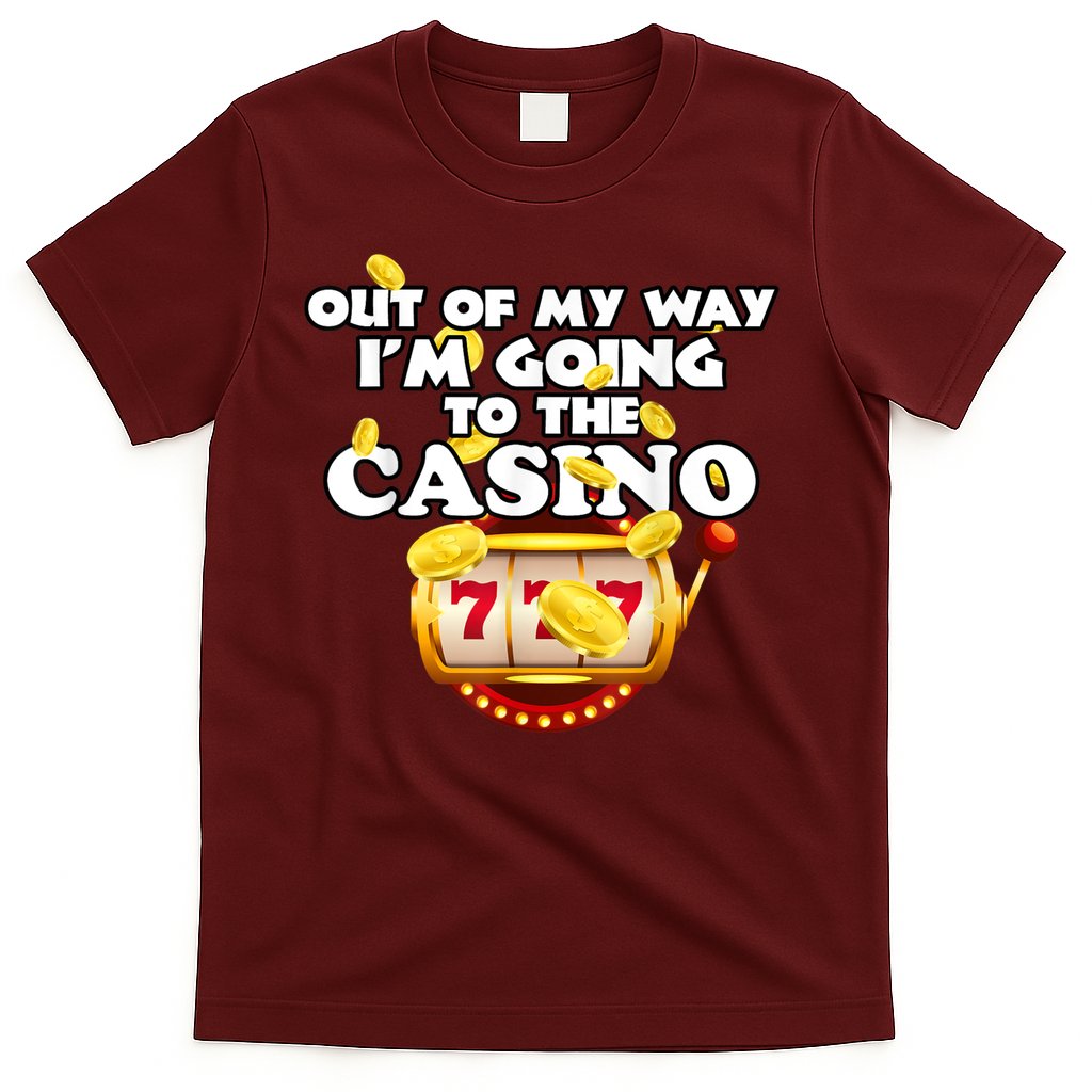 Out Of My Way I'm Going To The Casino Las Vegas Gambling T-Shirt Hoodie, Sweatshirt | CoreVibeTees.com