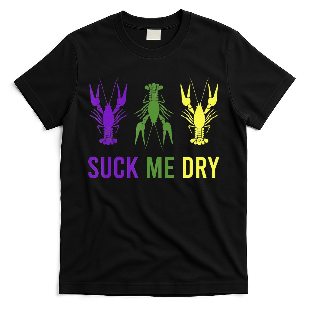 Outfit Suck Me Dry Crawfish Dirty Adult Humor Mardi Gras T-Shirt Hoodie, Sweatshirt | CoreVibeTees.com