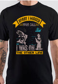Sorry I Missed Your Call I Was On The Other Line Black T-Shirt Hoodie, Sweatshirt | CoreVibeTees.com