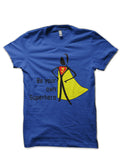Be Your Own Superhero Royal Blue T-Shirt Hoodie, Sweatshirt | CoreVibeTees.com