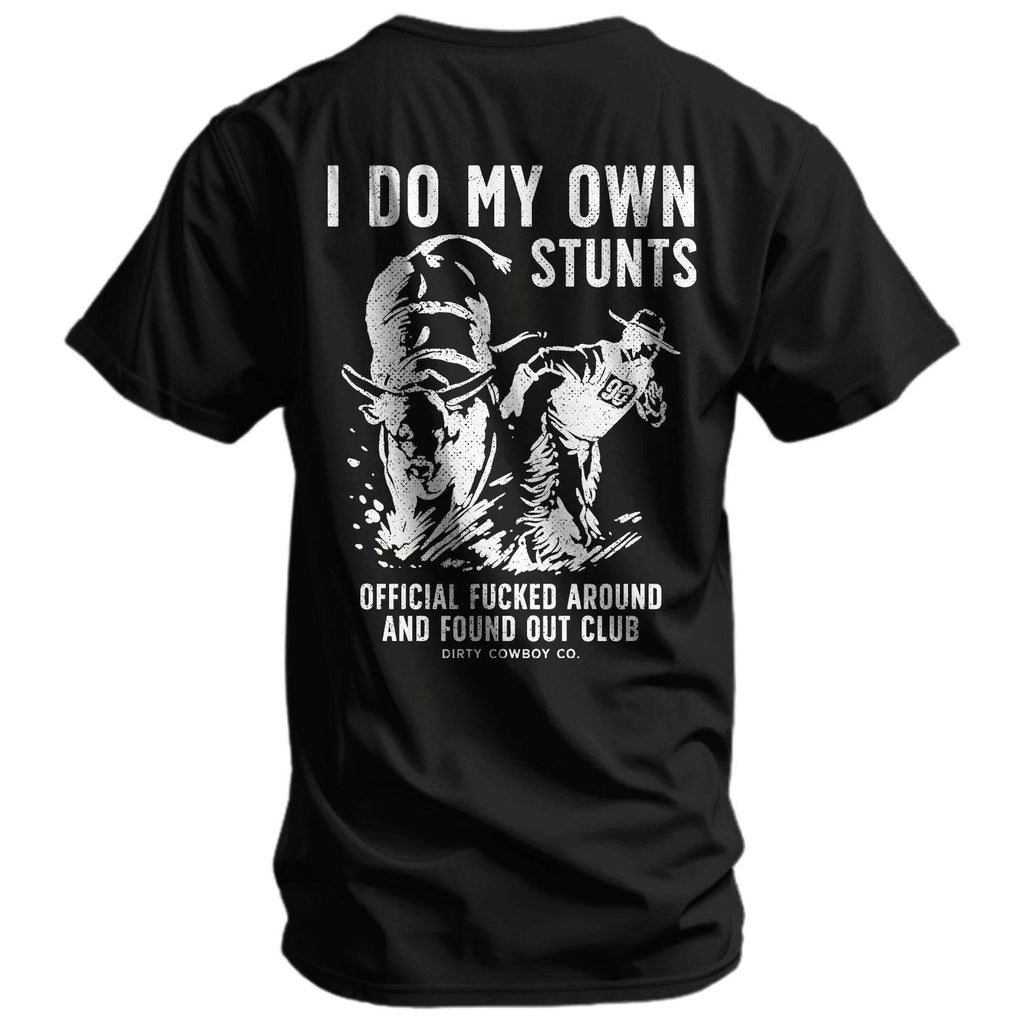 I Do My Own Stunts | Official F*cked Around Found Out Club Men's T-Shirt | DRTYCWBY Hoodie, Sweatshirt (Image 3)