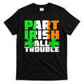 Part Irish All Trouble T-Shirt Hoodie, Sweatshirt | CoreVibeTees.com