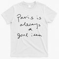 Paris Is Always A Good Idea T-Shirt Hoodie, Sweatshirt | CoreVibeTees.com