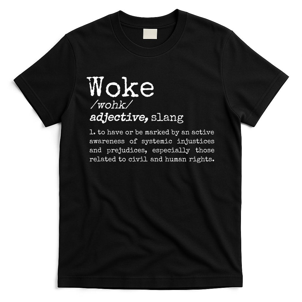 Politically Informed Woke Meaning Dictionary Definition Woke T-Shirt Hoodie, Sweatshirt | CoreVibeTees.com