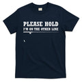 Please Hold I'm On The Other Line Funny T-Shirt Hoodie, Sweatshirt | CoreVibeTees.com