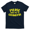 Please Pass Me To Grandma T-Shirt Hoodie, Sweatshirt | CoreVibeTees.com