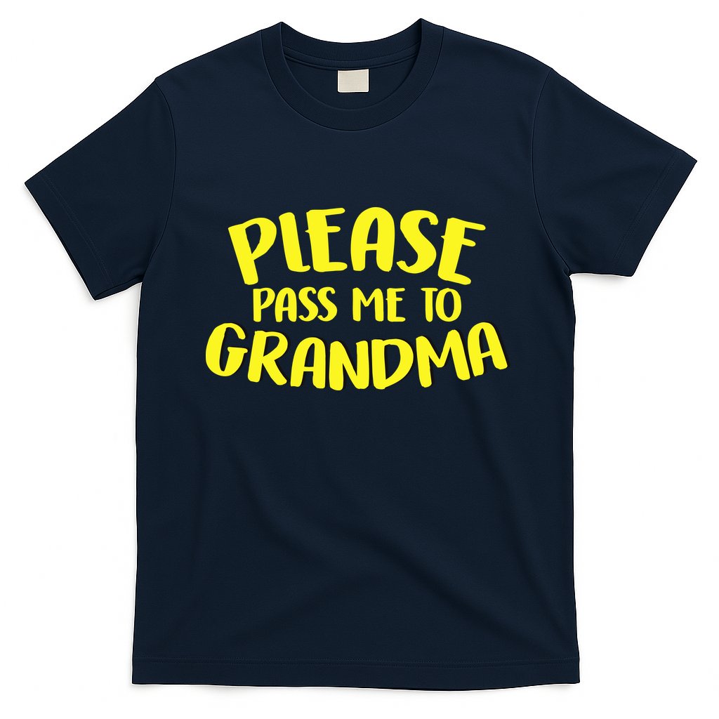 Please Pass Me To Grandma T-Shirt Hoodie, Sweatshirt | CoreVibeTees.com