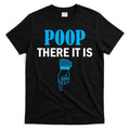 Poop There It Is T-Shirt Hoodie, Sweatshirt | CoreVibeTees.com