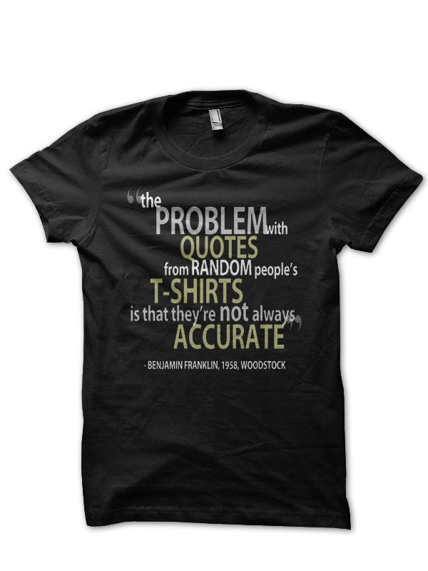 The Problem with Quotes T-Shirt Hoodie, Sweatshirt | CoreVibeTees.com