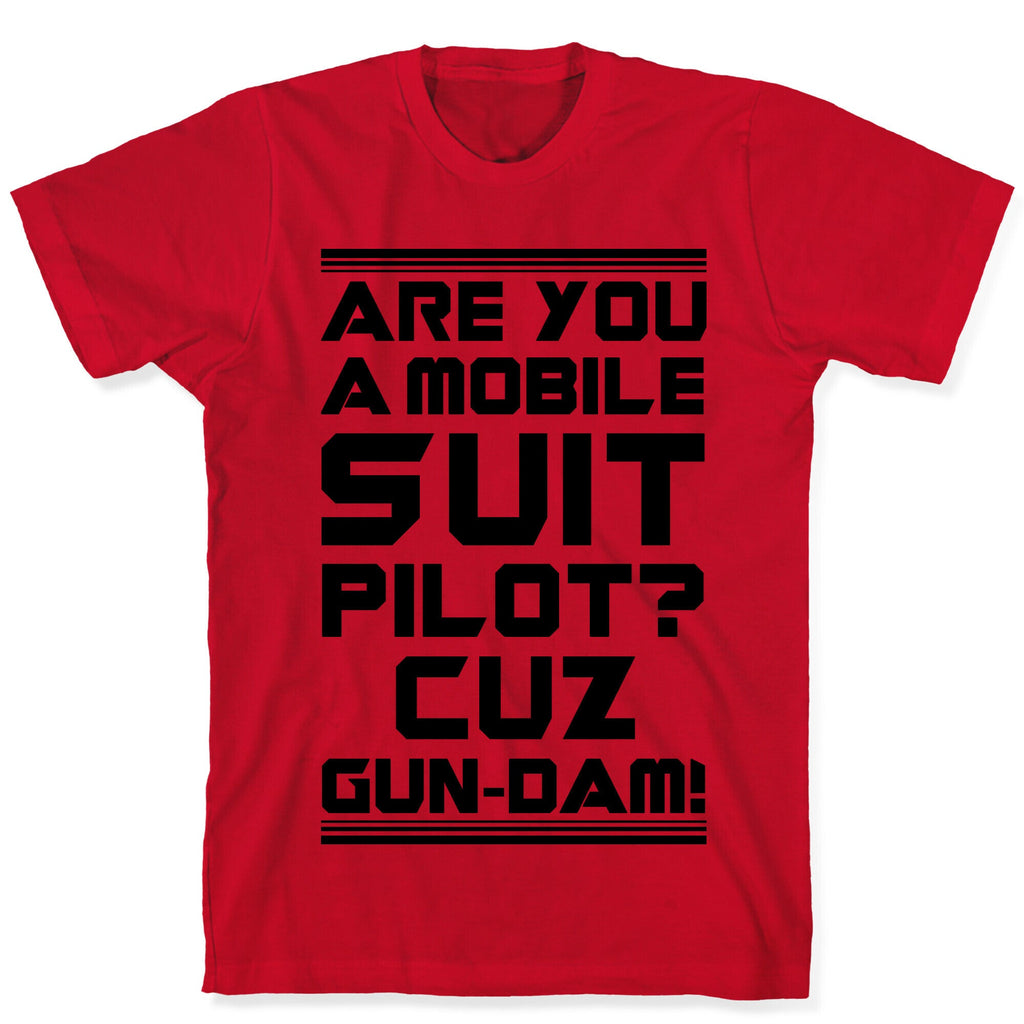 Are You a Mobile Suit Pilot Cuz Gun-Dam T-Shirt Hoodie, Sweatshirt | CoreVibeTees.com (Image 5)
