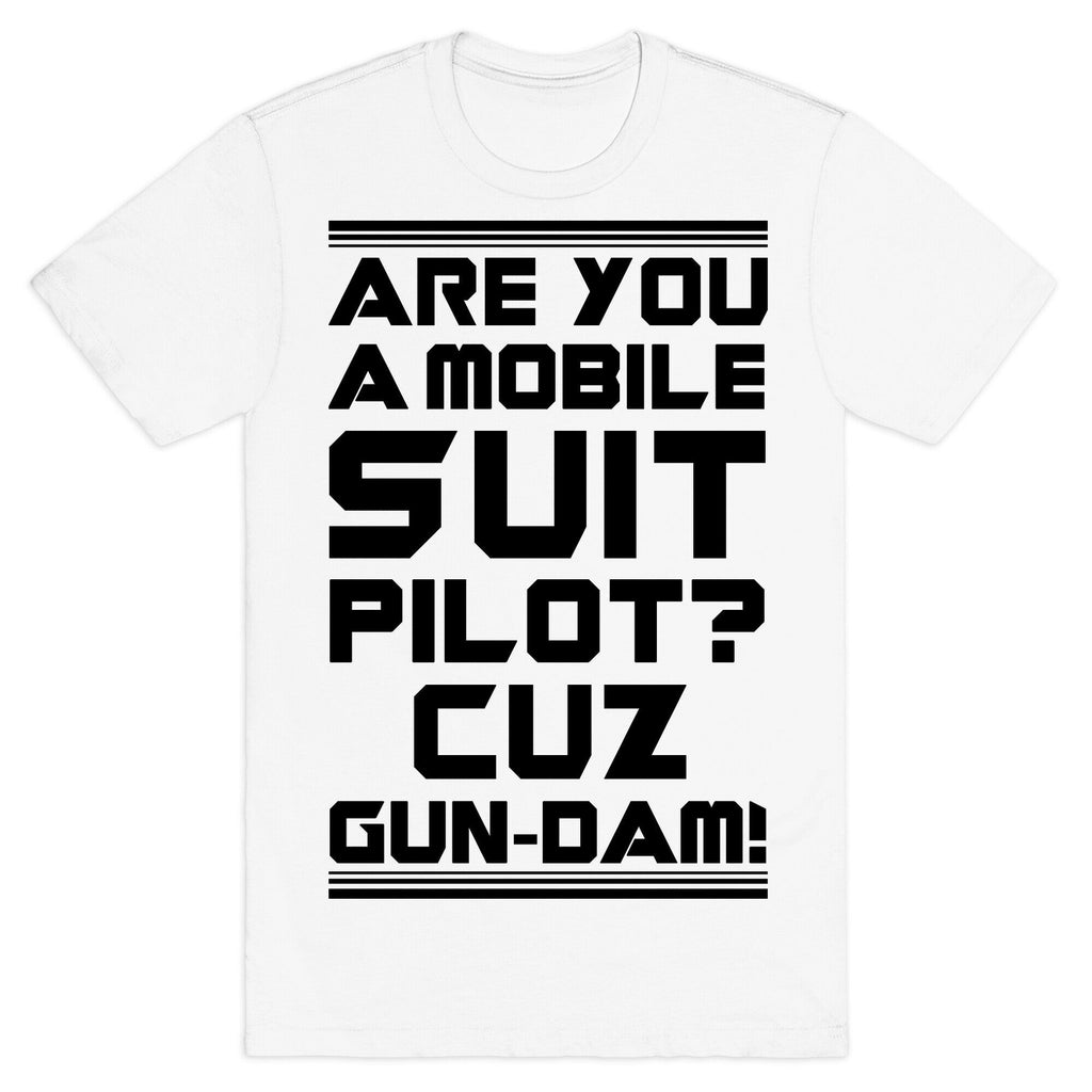 Are You a Mobile Suit Pilot Cuz Gun-Dam T-Shirt Hoodie, Sweatshirt | CoreVibeTees.com (Image 2)