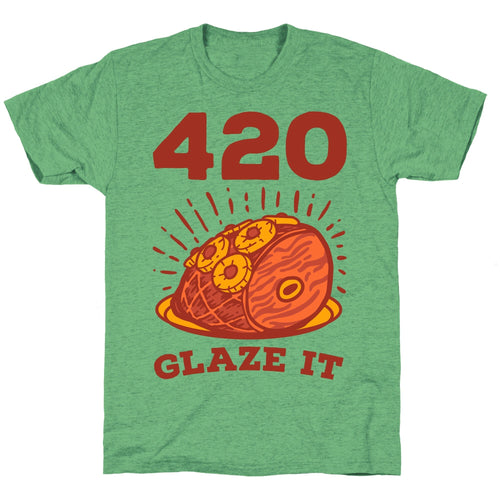 420 Glaze it Ham Unisex Triblend Tee Hoodie, Sweatshirt | CoreVibeTees.com (Image 1)