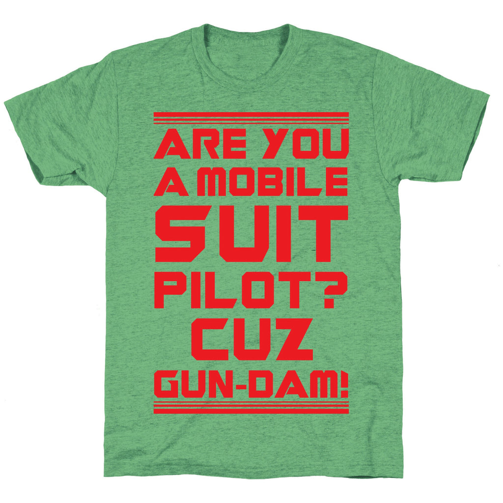 Are You a Mobile Suit Pilot Cuz Gun-Dam Unisex Triblend Tee Hoodie, Sweatshirt | CoreVibeTees.com (Image 1)