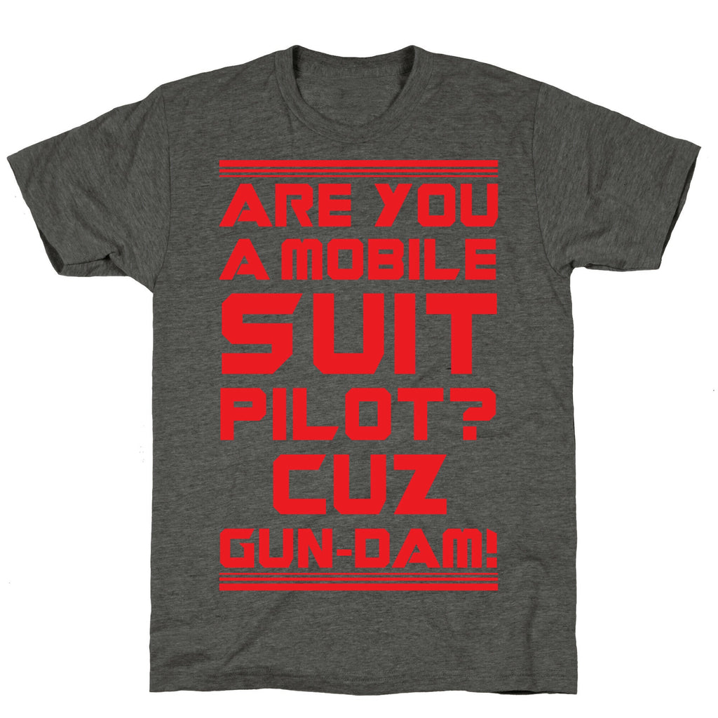 Are You a Mobile Suit Pilot Cuz Gun-Dam Unisex Triblend Tee Hoodie, Sweatshirt | CoreVibeTees.com (Image 2)