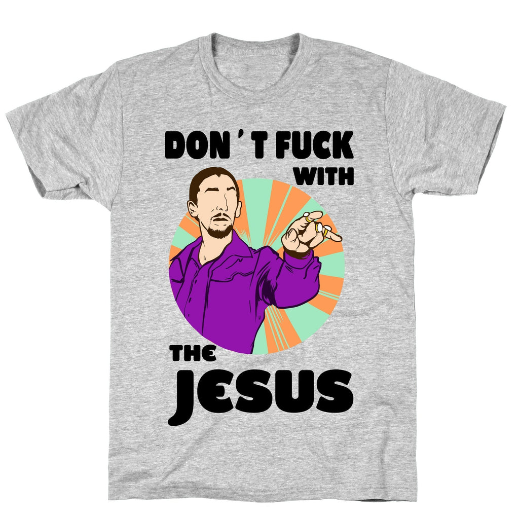 Don't Fuck with the Jesus! T-Shirt Hoodie, Sweatshirt | CoreVibeTees.com (Image 2)