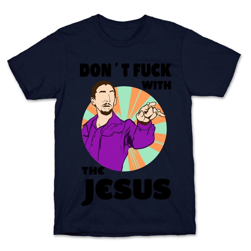 Don't Fuck with the Jesus! T-Shirt Hoodie, Sweatshirt | CoreVibeTees.com (Image 4)