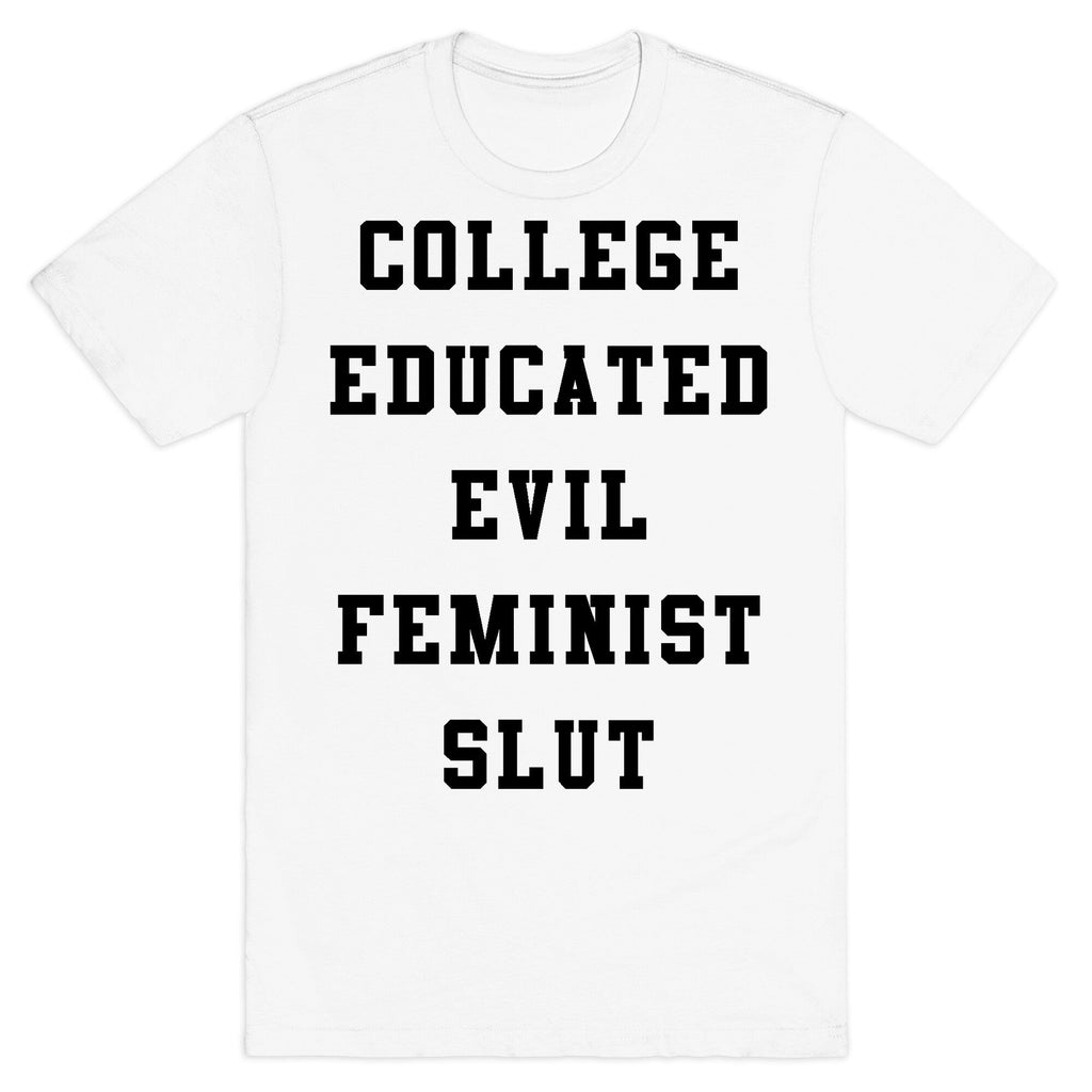 College Educated Evil Feminist Slut T-Shirt Hoodie, Sweatshirt | CoreVibeTees.com (Image 2)