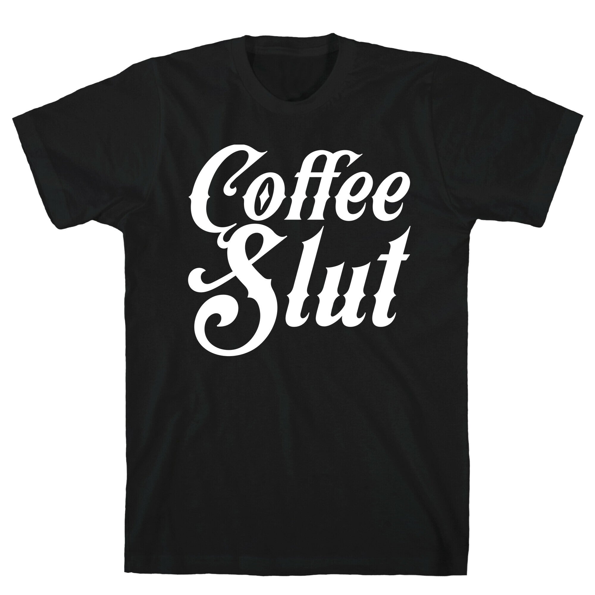 Coffee Slut T-Shirt Hoodie, Sweatshirt | CoreVibeTees.com (Image 1)