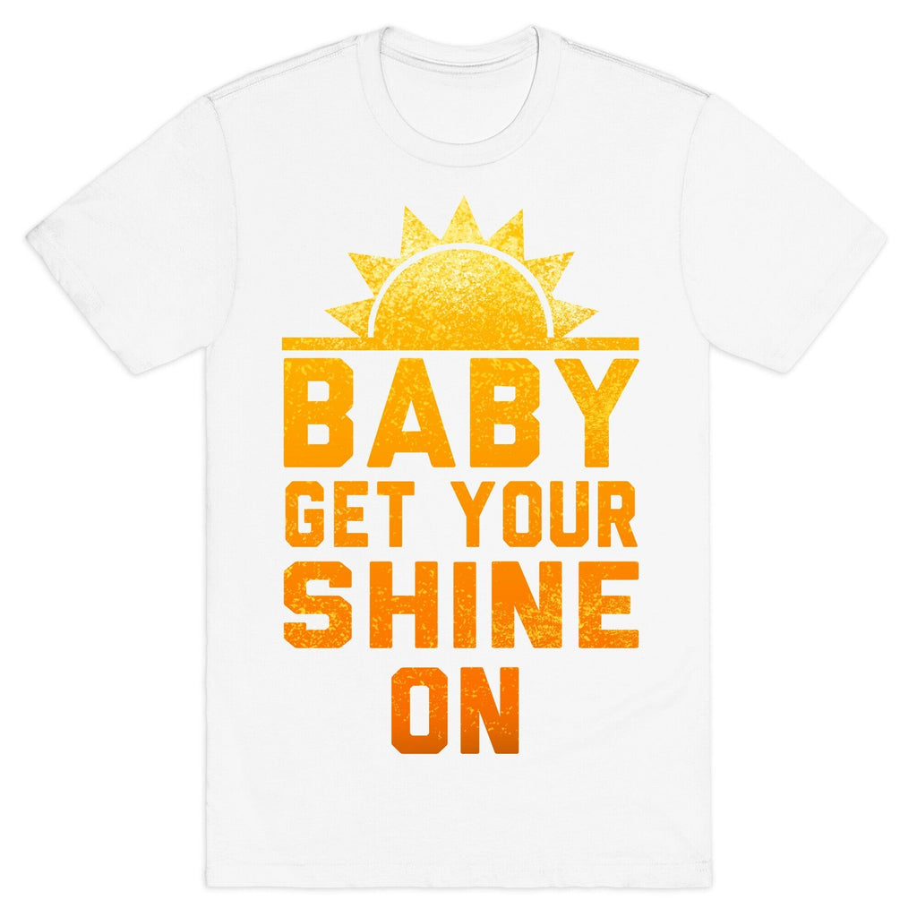 Baby, Get Your Shine On T-Shirt Hoodie, Sweatshirt | CoreVibeTees.com (Image 2)